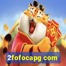 2fofocapg com